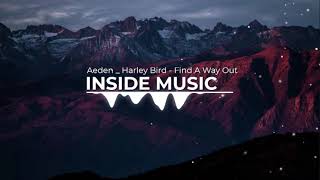 Aeden _ Harley Bird - Find A Way Out