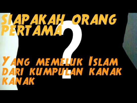 Orang yang terawal memeluk islam