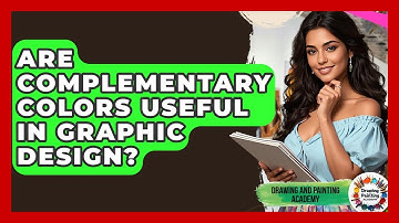 Are Complementary Colors Useful In Graphic Design? - Drawing and Painting Academy