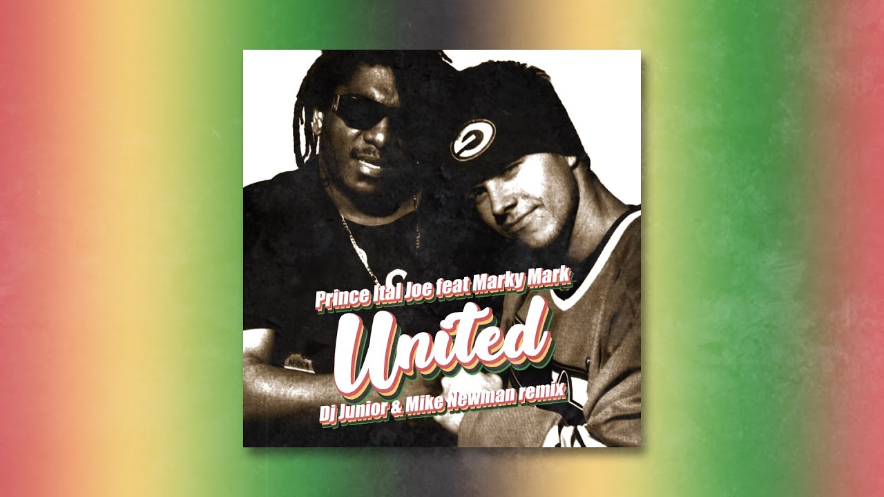 Prince Ital Joe Feat Marky Mark United Prince Ital Joe feat. : Marky Mark - United (Dj Junior & Mike Newman