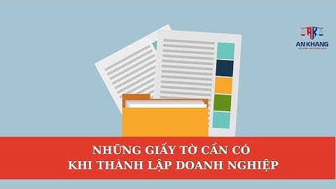 Những giấy tờ cần có khi thành lập doanh nghiệp