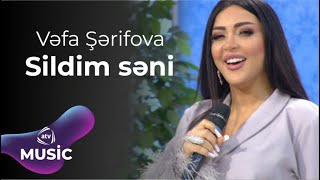Vəfa Şərifova - Sildim səni
