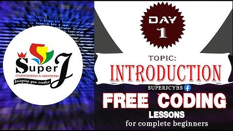 FREE CODING LESSONS by SUPERJCYBS -  Day 1 (Intro)