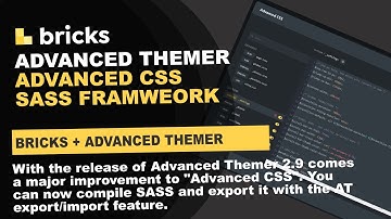 Bricks Builder +AT Advanced Themer. Advanced CSS SASS Framework.