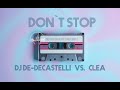 Dj De Decastelli Vs Clea Don T Stop Never Give Up Mix 2025 The Original Dj De Decastelli Vs Clea Don T Stop Never Give Up Mix 2025 The Original