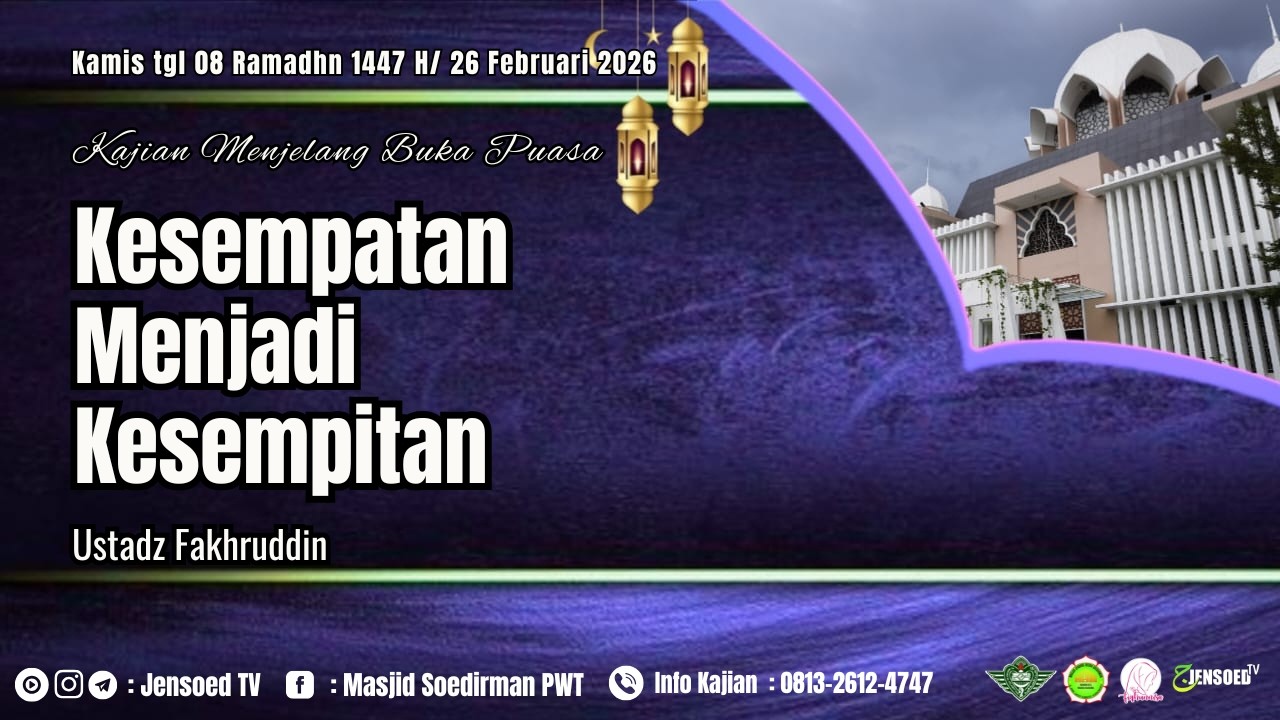 Kesempatan Menjadi Kesempitan | Ustadz Fakhruddin