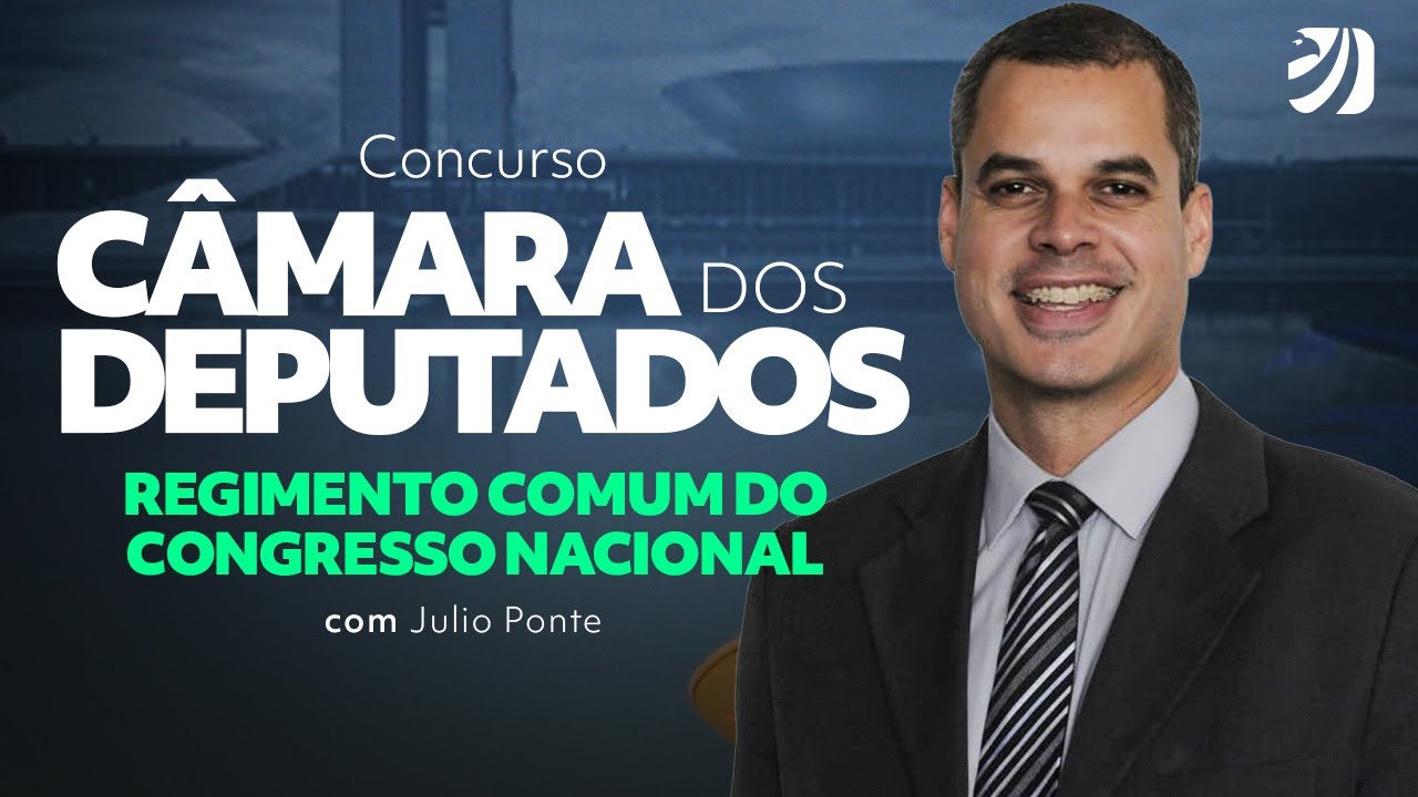 CONCURSO CÂMARA DOS DEPUTADOS: REGIMENTO COMUM DO CONGRESSO NACIONAL (Julio Ponte)