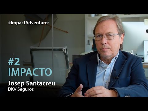 #ImpactAdventurer​ | Josep Santacreu, CEO de DKV Seguros