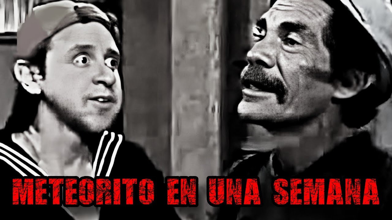 Meteorito En Una Semana - Creepypasta del Chavo del 8 (Loquendo)
