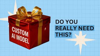 Building Custom AI Models