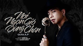 Nơi Ngọn Gió Dừng Chân - Quân A.P x Minh Vũ