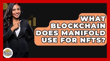 What Blockchain Does Manifold Use For NFTs? - CryptoBasics360.com