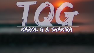 KAROL G \& Shakira - TQG (Letras) (English Translation) - Full Audio, 4k Video