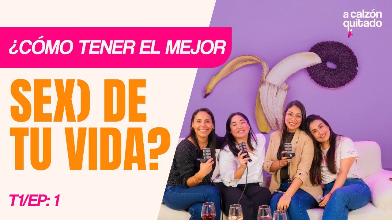 Sexo en el siglo 21 👩‍⚕️🤫 | A Calzón Quitado Podcast