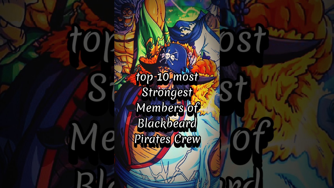 Top 10 most strongest members of Blackbeard Pirates Crew | Anime | One Piece | 