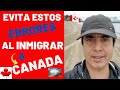 ✅ ERRORES a EVITAR al INMIGRAR a CANADA 🍁