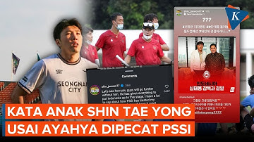 Ayahnya Dipecat PSSI, Putra Shin Tae-yong: Lihat Bagaimana Kalian Melangkah Jauh Tanpa Dia