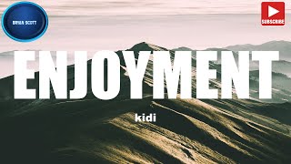 Download Lagu Kidi - Enjoyment (Lyrics)