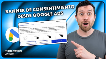 Paso a Paso: Configuración de Etiquetas y Consentimiento en Google Ads