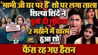 Bhabhi Ji Ghar Par Hain 2.0 Closes In 2 Months Shilpa Shindes Return A Disaster?