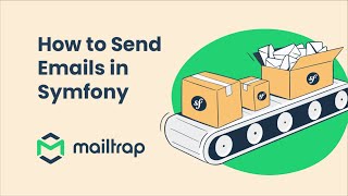 how to send emails in symfony - tutorial by mailtrap