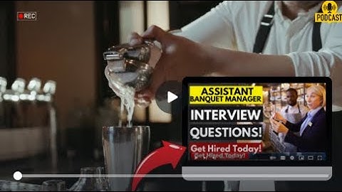 Assistant Banquet Manager Interview Questions and Answers | How To Ace Your Interview Successfully