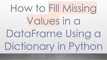 How to Fill Missing Values in a DataFrame Using a Dictionary in Python