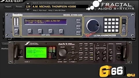 Fractal AxeFx2/AX8 "A.M. Michael Thompson Eventide H3000" Inspiration Preset (FW Q 8.02)