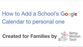 How to add a School's Google Calendar to your Personal Calendar.