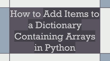 How to Add Items to a Dictionary Containing Arrays in Python