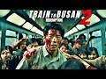 TRAIN TO BUSAN 2 (2020) Movie 🔥 Lee Re, Koo Kyo-hwan, Bella Rahim | Plot Breakdown &amp; Recap + Opinion