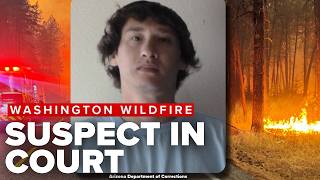 Spokane wildfire suspect appears in court