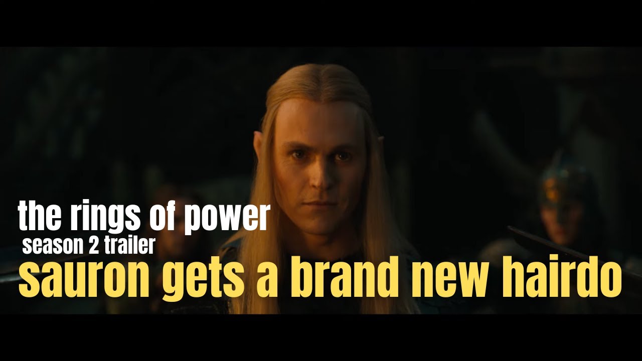 'Rings Of Power' Season 2 Trailer || Sauron Gets A Brand New Hairdo ...