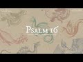 Psalm 16 In Thy Presence Is Fulness Of Joy Lyric Video mp3
