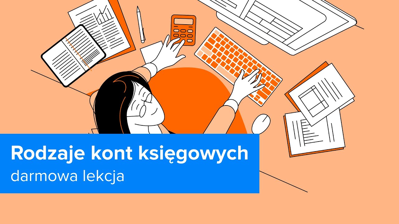 PODSTAWY KSIĘGOWOŚCI | Rodzaje Kont Księgowych | ▶strefakursow.pl◀ 