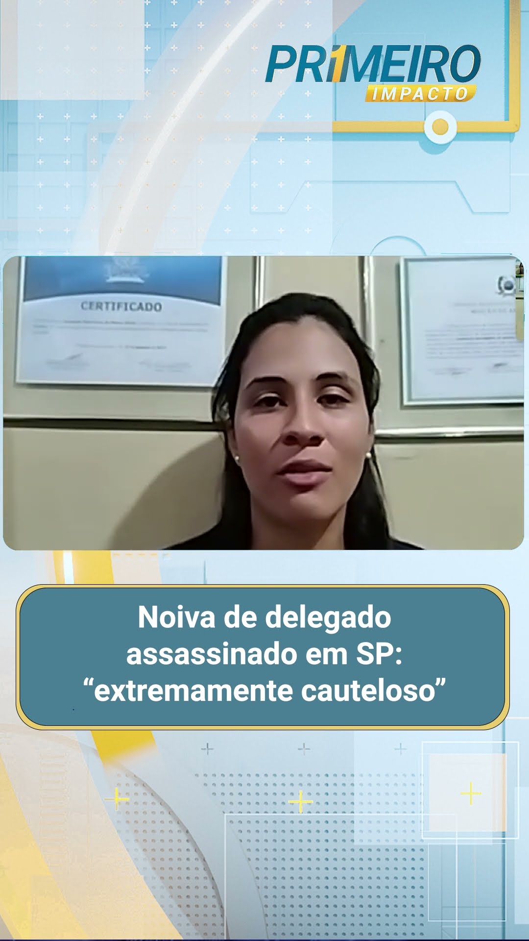 Noiva de delegado assassinado em SP: “extremamente cauteloso”