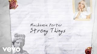 Mackenzie Porter - Strong Things (Lyric Video)