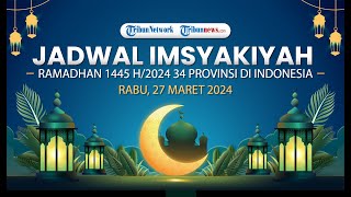 🔴LIVE - Jadwal Imsakiyah Ramadhan 16 1445 H/ Rabu 28 Maret 2024 35 Kota di Seluruh Indonesia