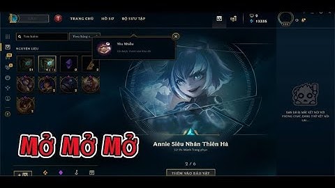 Bình Luận Game LMHT 2018 Mở Max Hộp Rương Để Dành Bấy Lâu Nay & Cái Kết :)))