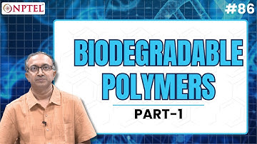 #86 Biodegradable Polymers | Part 1 | Polymers Concepts, Properties, Uses & Sustainability