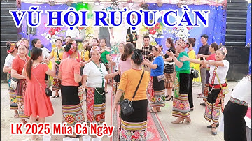 VŨ HỘI RƯỢU CẦN - Nhạc Con Cuông , múa lăm vông cả ngày | Tóc Long Hạnh