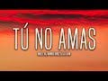 Tu No Amas (Letra / Lyrics) - Anuel AA x Karol G x Arcangel x Dj Luian x Mambo Kingz