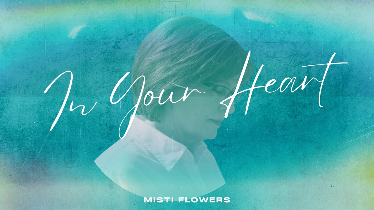 MISTI FLOWERS | IN YOUR HEART