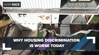 Why housing discrimination is worse today than it was in the 1960’s