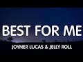 Joyner Lucas & Jelly Roll - Best For Me (Lyrics) New Song