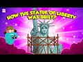 How Statue of Liberty Was Built? | What&#39;s inside the Statue of Liberty? | The Dr. Binocs Show