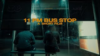 11 PM BUS STOP - A Short Film | Sony FX3 | 4K