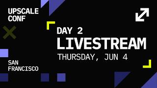 Upscale Conf Day 2 - Live From San Francisco