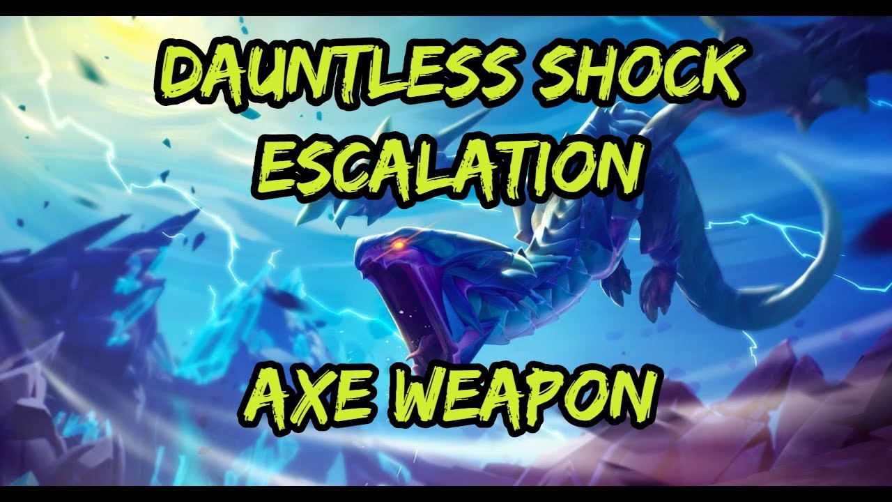 Dauntless Shock Escalation Axe Gameplay YouTube