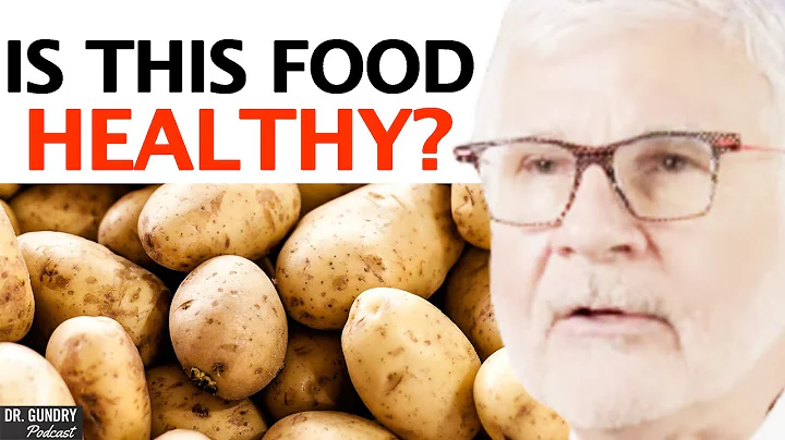 Are Potatoes HEALTHY For You? This Might SHOCK YOU! | Dr. Steven Gundry - DayDayNews